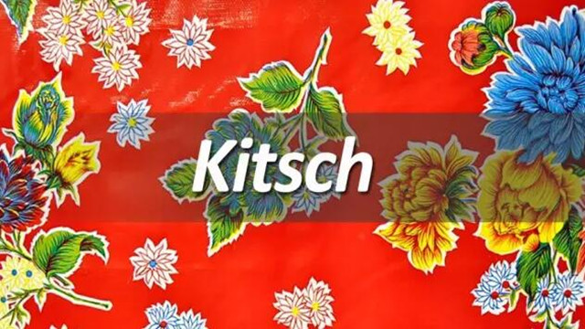 用中文说: "Kitsch"