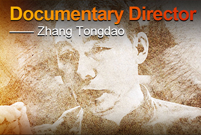 Documentary Director: Zhang Tongdao